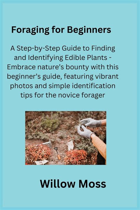 Foraging for Beginners: A Step-by-Step Guide to Finding and Identifying ...