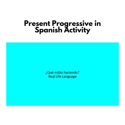 Present Progressive in Spanish Activity - Real Life Language