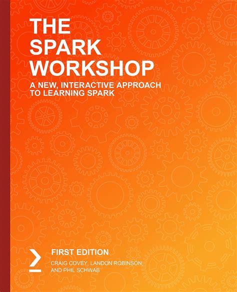 Buy The Spark Workshop: A New, Interactive Approach to Learning Spark ...