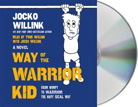 Way of the Warrior Kid: From Wimpy to Warrior the Navy SEAL Way: A ...