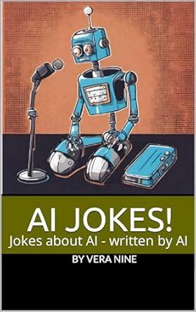 AI Jokes!: Jokes about AI written by AI eBook : Nine, Vera: Amazon.in ...