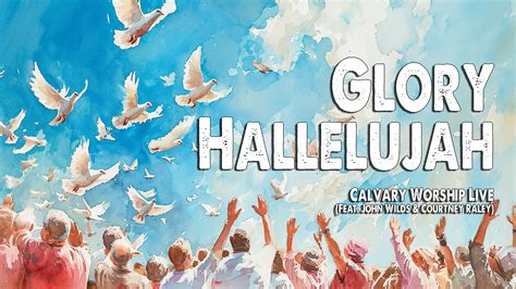 Glory Hallelujah | Calvary Worship Live - Vectored Media