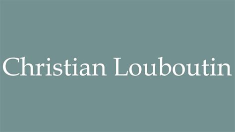 How to pronounce ''Christian Louboutin'' in French - YouTube