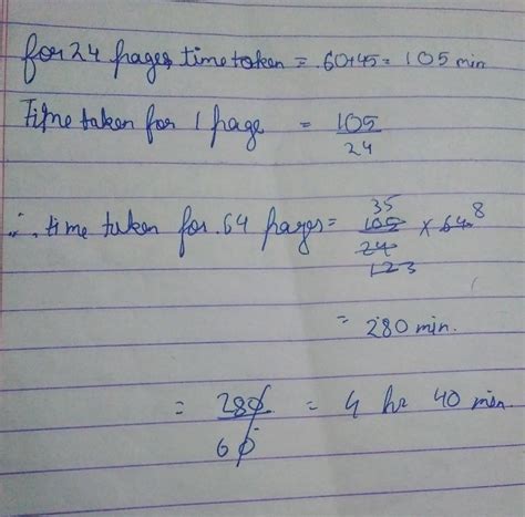 a compositor takes 1 hour 45 minutes to compose 24 pages of a book.how ...