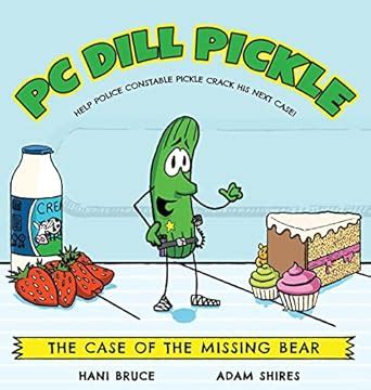 PC Dill Pickle: The Case of the Missing Bear : Bruce, Hani, Shires ...