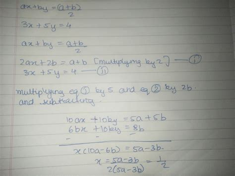 Solve for x and y : ax + by=a+b/2 and 3x+5y=4 - Brainly.in