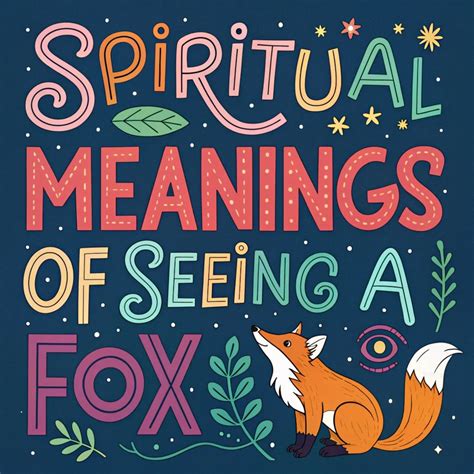 15 Spiritual Meanings Of Seeing A Fox: The Cunning Messenger