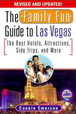The Family Fun Guide to Las Vegas: The Best Hotels, Attractions, Side ...
