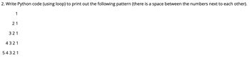 Image result for Print Pattern in Python Using While Loop