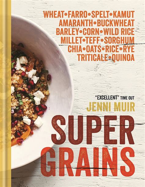 Supergrains: Wheat - Farro - Spelt - Kamut - Amaranth - Buckwheat ...
