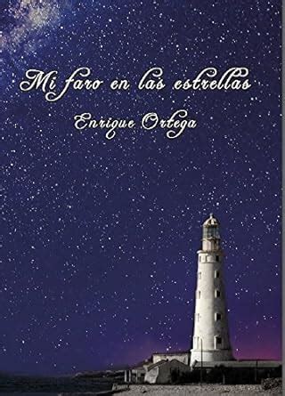 Mi faro en las estrellas (Spanish Edition) eBook : Ortega Olmedo ...