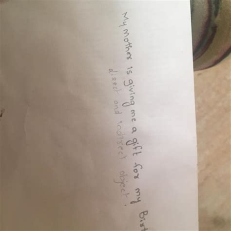 My mother is giving me a gift for my birthday. direct and indirect ...
