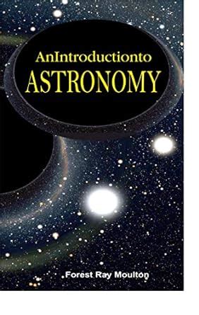 An Introduction to Astronomy : Forest Ray Moulton: Amazon.in: Books