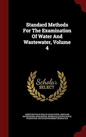 Buy Standard Methods for the Examination of Water and Wastewater ...