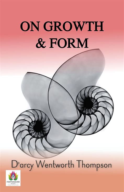 On Growth and Form: Exploring the Beauty of Biological Design eBook : D ...