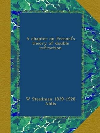 A chapter on Fresnel's theory of double refraction : Amazon.in: Books