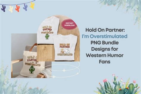 Hold On Partner: I’m Overstimulated PNG Bundle Designs for Western ...