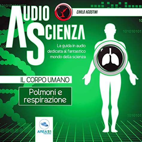 Polmoni e respirazione: Audioscienza. Il corpo umano (Audio Download ...