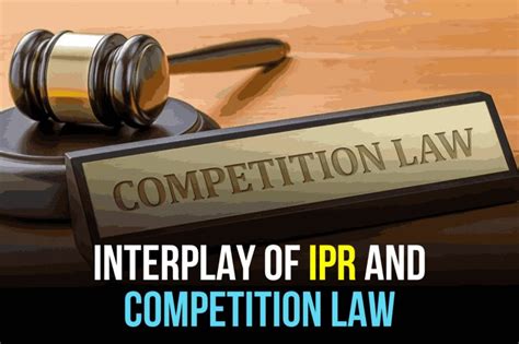 INTERPLAY OF IPR AND COMPETITION LAW - Blog | Sonisvision