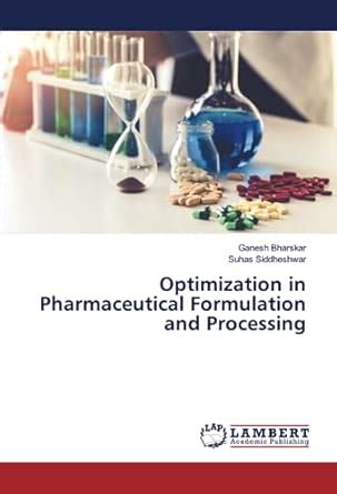 Optimization in Pharmaceutical Formulation and Processing : Suhas ...
