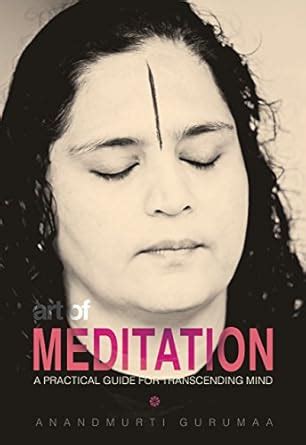 Art of Meditation: A Practical Guide For Transcending Mind eBook ...