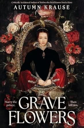 Grave Flowers: Atmospheric, twisty royalcore fantasy set in a world ...