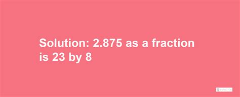 What is 2.875 as a Fraction Calculator
