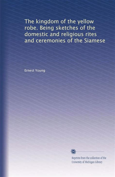 The kingdom of the yellow robe. Being sketches of the domestic and ...