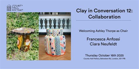 Clay in Conversation 12: Collaboration, County Hall Pottery, London, 16 ...