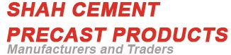 SHAH CEMENT PRECAST PRODUCTS