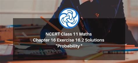 NCERT Class 11 Maths Chapter 16 Exercise 16.2 Solutions - eSaral