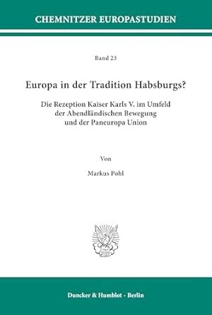 Buy Europa in Der Tradition Habsburgs?: Die Rezeption Kaiser Karls V ...