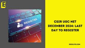 CSIR UGC NET December 2024: Last day to register
