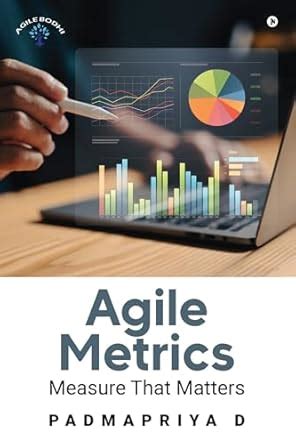 Agile Metrics : Measure that Matters eBook : Padmapriya D: Amazon.in ...