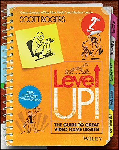 Level Up! The Guide to Great Video Game Design eBook : Rogers, Scott ...