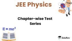 Syllabus for Chapter Wise Tests: Physics - Mock Tests for JEE Main and ...