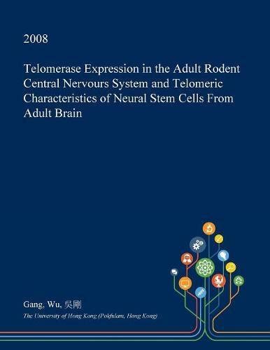 Telomerase Expression in the Adult Rodent Central Nervours System and ...