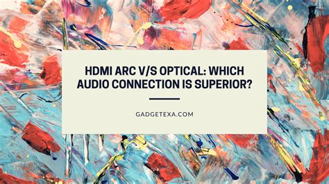Which Is Better Hdmi Or Optical For Sound at Stanley Urbina blog