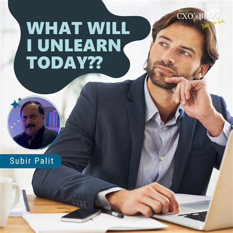 What Will I Unlearn Today?? – CXO'sBlog