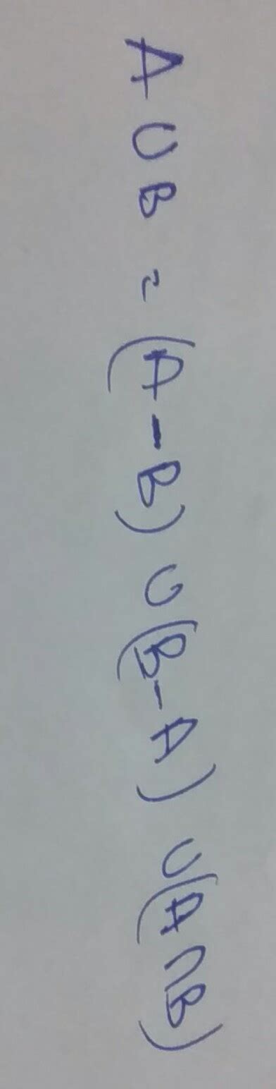 (AUB)=(A-B)U(B-A)U(A intersection B) - Brainly.in