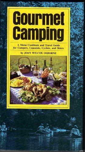 Buy Gourmet camping: A menu cookbook and travel guide for campers ...