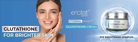 e’clat Superior Eternal Bright Glutathione Face Cream, 50 gm | Uses ...