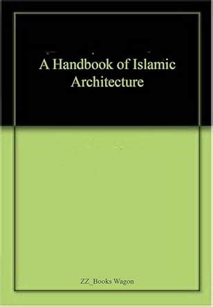 Amazon.in: Buy A Handbook of Islamic Architecture Book Online at Low ...