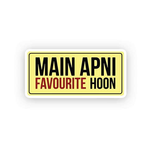 Main Apni Favourite Hoon Sticker – STICK IT UP