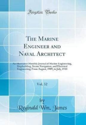 The Marine Engineer and Naval Architect, Vol. 32: An Illustrated ...