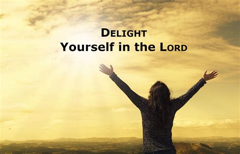 Delight Yourself in the Lord - Listening To God