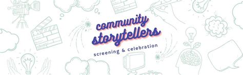 Community Storytellers Screening and Celebration, Center for ...
