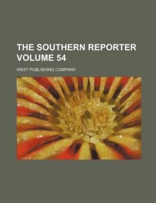 The Southern Reporter Volume 54: Buy The Southern Reporter Volume 54 by ...