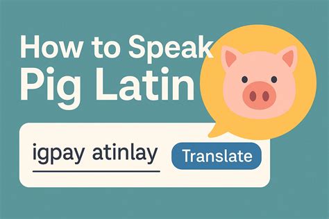 What Is Pig Latin and How To Speak it? - Texttoolz Blog