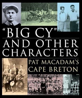Big Cy and Other Characters : Pat MacAdam's Cape Breton (signed ...